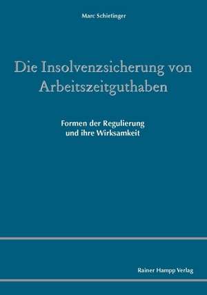 Die Insolvenzsicherung von Arbeitszeitguthaben de Marc Schietinger