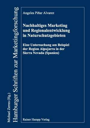 Nachhaltiges Marketing und Regionalentwicklung in Naturschutzgebieten de Angeles Piñar Alvarez