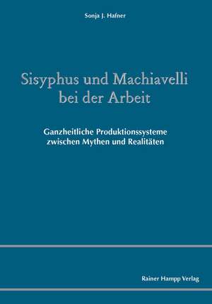 Sisyphus und Machiavelli bei der Arbeit de Sonja J. Hafner