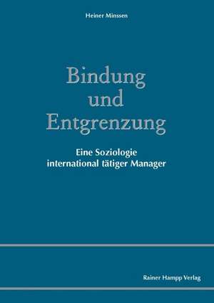 Bindung und Entgrenzung de Heiner Minssen