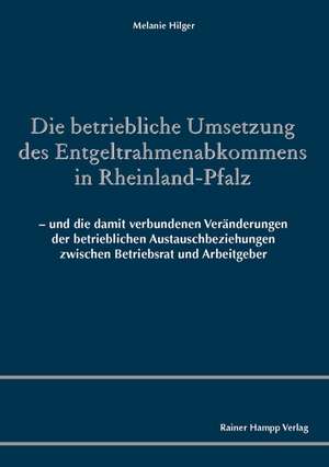 Die betriebliche Umsetzung des Entgeltrahmenabkommens in Rheinland-Pfalz de Melanie Hilger