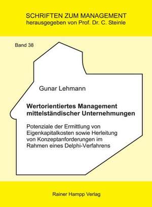 Wertorientiertes Management mittelständischer Unternehmungen de Gunar Lehmann