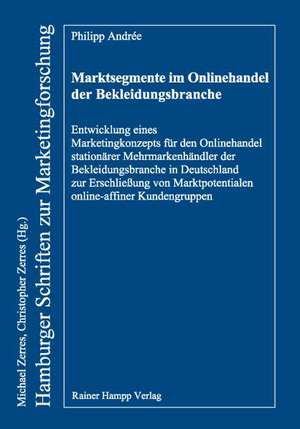 Marktsegmente im Onlinehandel der Bekleidungsbranche de Philipp Andrée