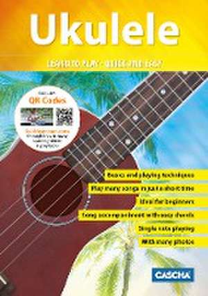 Ukulele - Learn to play - quick and easy de Cascha