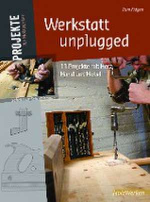 Werkstatt unplugged de Tom Fidgen