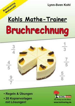 Kohls Mathe-Trainer - Bruchrechnung