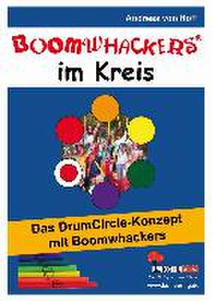 Boomwhackers im Kreis Das DrumCircle-Konzept mit Boomwhackers de Andreas von Hoff