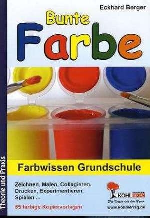 Bunte Farbe Farbwissen Grundschule de Eckhard Berger