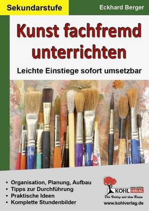 Kunst fachfremd unterrichten / Sekundarstufe de Eckhard Berger