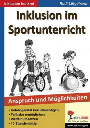 Inklusion im Sportunterricht. Anspruch und Möglichkeiten de Rudi Lütgeharm