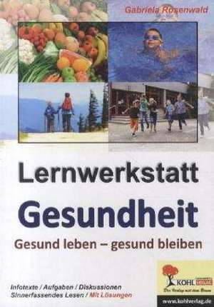 Lernwerkstatt Gesundheit. Gesund leben - gesund bleiben