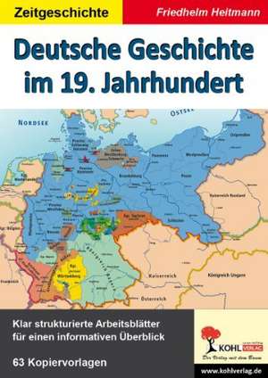 Deutsche Geschichte im 19. Jahrhundert de Friedhelm Heitmann