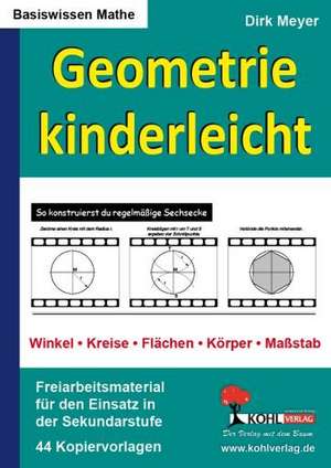 Geometrie kinderleicht Winkel - Kreis - Fläche - Körper - Maßstab de Dirk Meyer