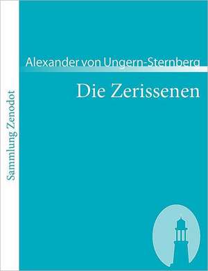 Die Zerissenen de Alexander Von Ungern-Sternberg