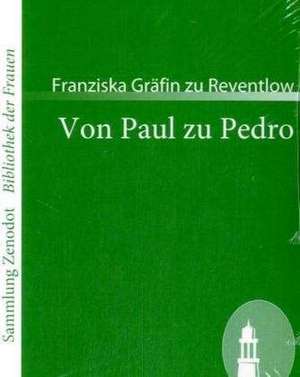 Von Paul zu Pedro de Franziska Gräfin zu Reventlow