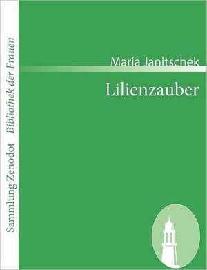 Lilienzauber de Maria Janitschek