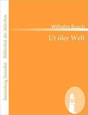 Ut ôler Welt de Wilhelm Busch