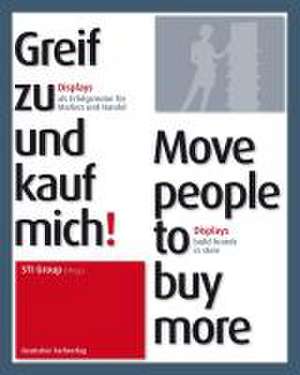 Greif zu und kauf mich! - Move people to buy more