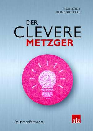 Der clevere Metzger de Claus Böbel