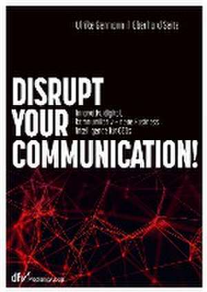 Disrupt your Communication! de Ulrike Germann