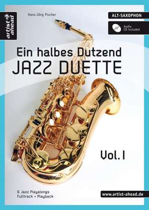 Ein halbes Dutzend Jazz Duette Vol. 1 - Altsaxophon de Hans-Jörg Fischer