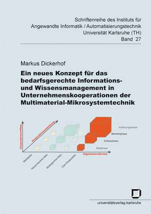 Ein neues Konzept für das bedarfsgerechte Informations- und Wissensmanagement in Unternehmenskooperationen der Multimaterial-Mikrosystemtechnik de Markus Dickerhof