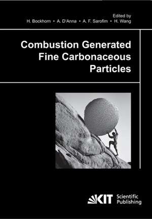 Combustion generated fine carbonaceous particles de Andrea D'Anna