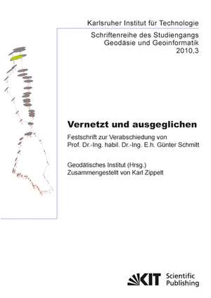 Vernetzt und ausgeglichen : Festschrift zur Verabschiedung von Prof. Dr.-Ing. habil. Dr.-Ing. E.h. Günter Schmitt de Karl Zippelt