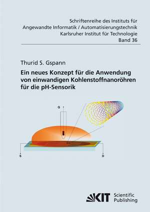 Ein neues Konzept für die Anwendung von einwandigen Kohlenstoffnanoröhren für die pH-Sensorik de Thurid Susanne Gspann