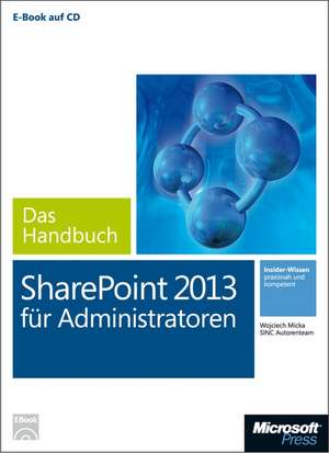 Microsoft SharePoint 2013 für Administratoren - Das Handbuch (Buch + E-Book) de Wojciech Micka