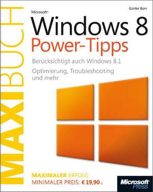 Microsoft Windows 8.1 Power-Tipps - Das Maxibuch (Buch + E-Book) de Günter Born