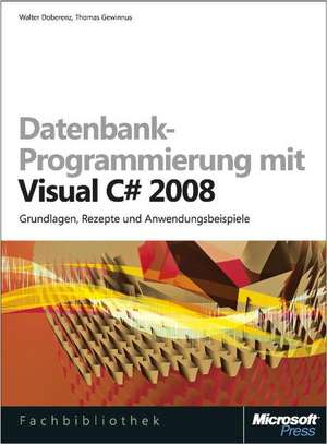 Datenbankprogrammierung mit Visual C# 2008 de Walter Doberenz