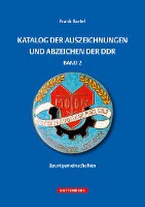 Katalog der Auszeichnungen und Abzeichen der DDR, Band 2 de Frank Bartel