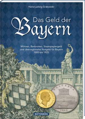 Das Geld der Bayern de Hans-Ludwig Grabowski