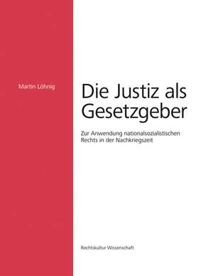 Die Justiz als Gesetzgeber de Martin Löhnig