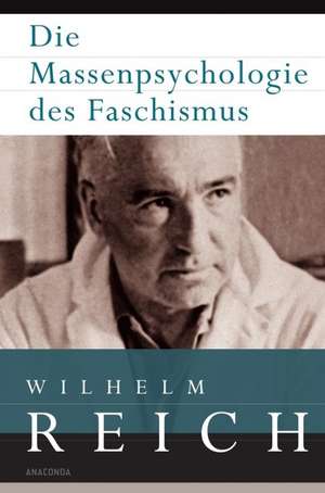 Die Massenpsychologie des Faschismus de Wilhelm Reich