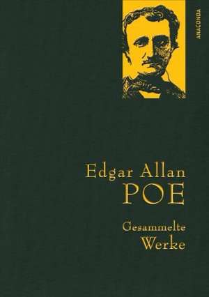 Edgar Allan Poe - Gesammelte Werke de Edgar Allan Poe