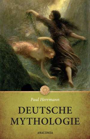 Deutsche Mythologie de Paul Herrmann