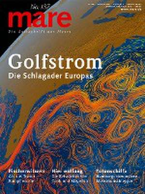 mare - Die Zeitschrift der Meere / No. 137 / Golfstrom - Die Schlagader Europas de Nikolaus Gelpke