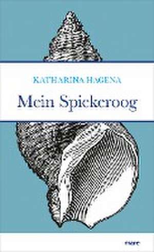 Mein Spiekeroog de Katharina Hagena