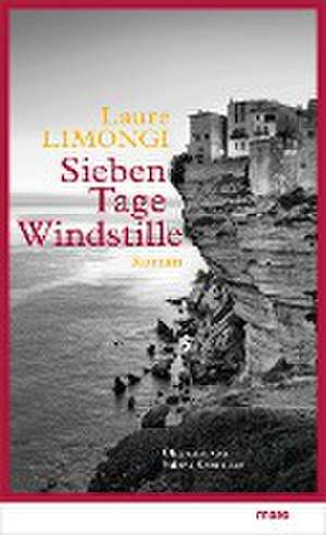 Sieben Tage Windstille de Laure Limongi