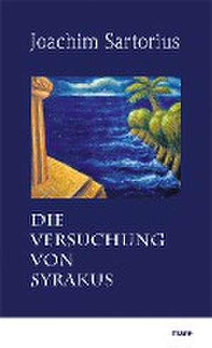 Die Versuchung von Syrakus de Joachim Sartorius