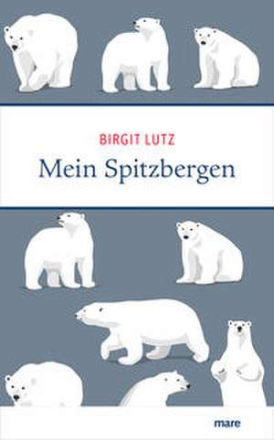Mein Spitzbergen de Birgit Lutz