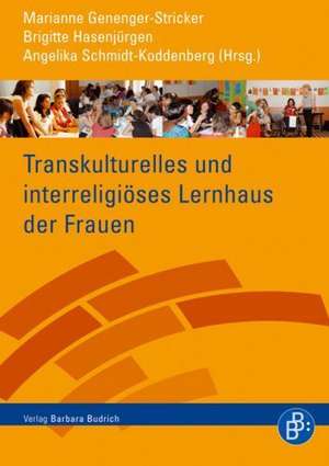 Transkulturelles und interreligiöses Lernhaus der Frauen de Marianne Genenger-Stricker