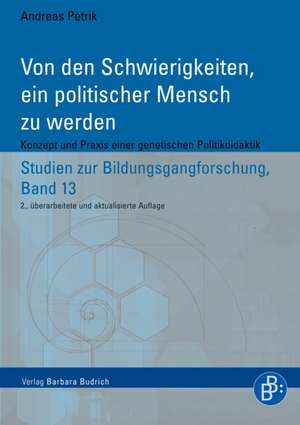 Von den Schwierigkeiten, ein politischer Mensch zu werden de Andreas Petrik