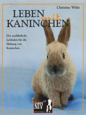 Leben mit Kaninchen de Christine Wilde