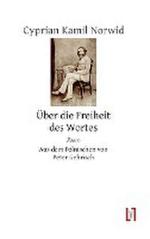 Über die Freiheit des Wortes de Cyprian K Norwid