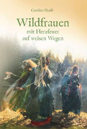 Wildfrauen de Cambra Skadé