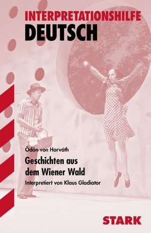 Interpretationshilfe Deutsch: Geschichten aus dem Wiener Wald de Ödön von Horváth