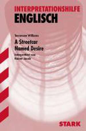 A Streetcar Named Desire. Interpretationshilfe Englisch de Tennessee Williams